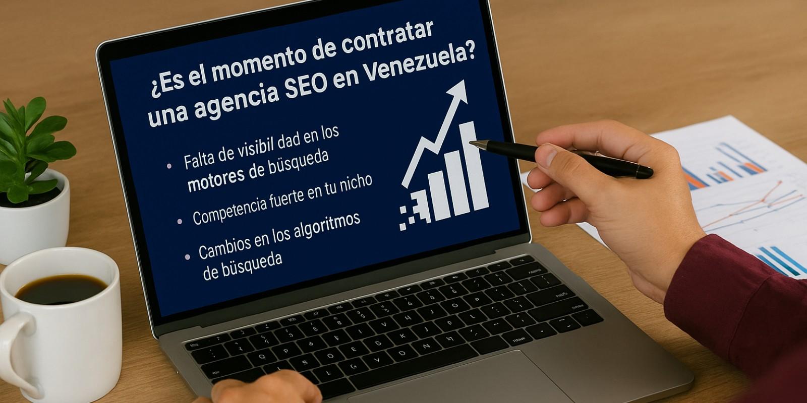 ¿Cuándo contratar una agencia SEO en Venezuela con garantía de 3 meses?